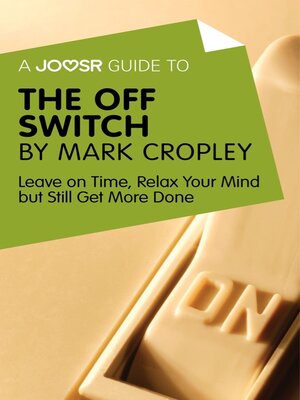 cover image of A Joosr Guide to... the Off Switch by Mark Cropley
